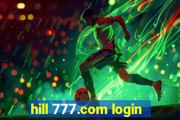 hill 777.com login